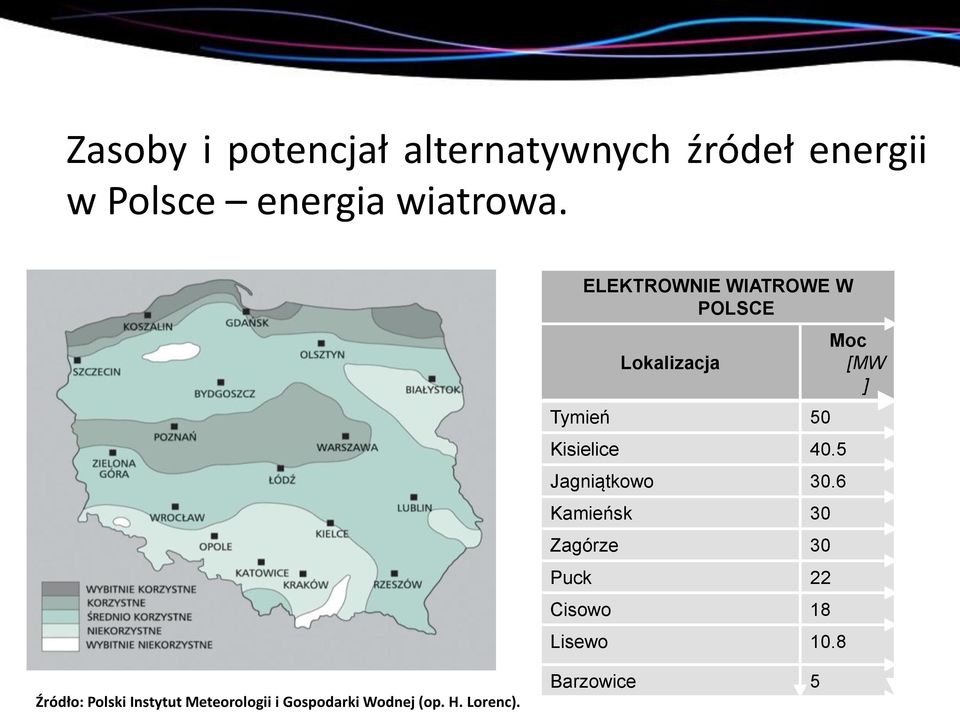 5 Jagniątkowo 30.6 Kamieńsk 30 Zagórze 30 Puck 22 Cisowo 18 Lisewo 10.