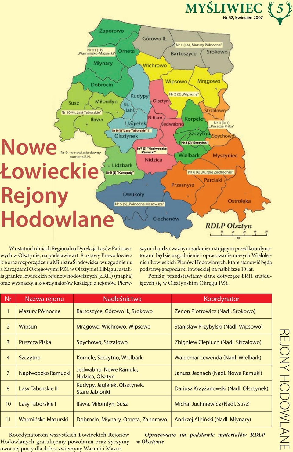 wyznaczyła koordynatorów każdego z rejonów.