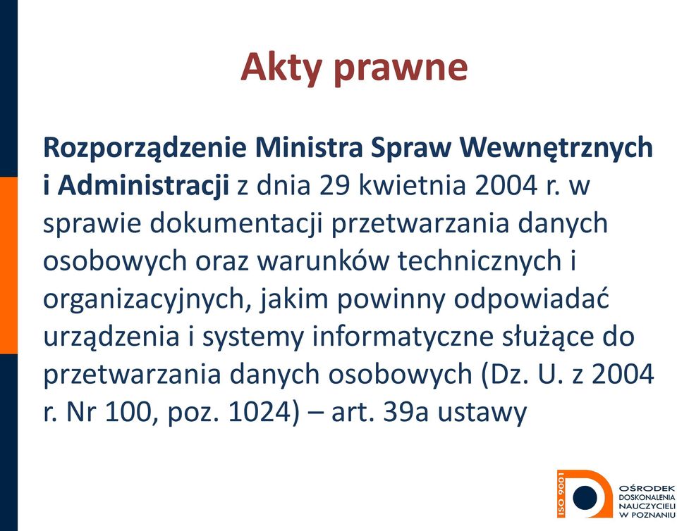 w sprawie dokumentacji przetwarzania danych osobowych oraz warunków technicznych i