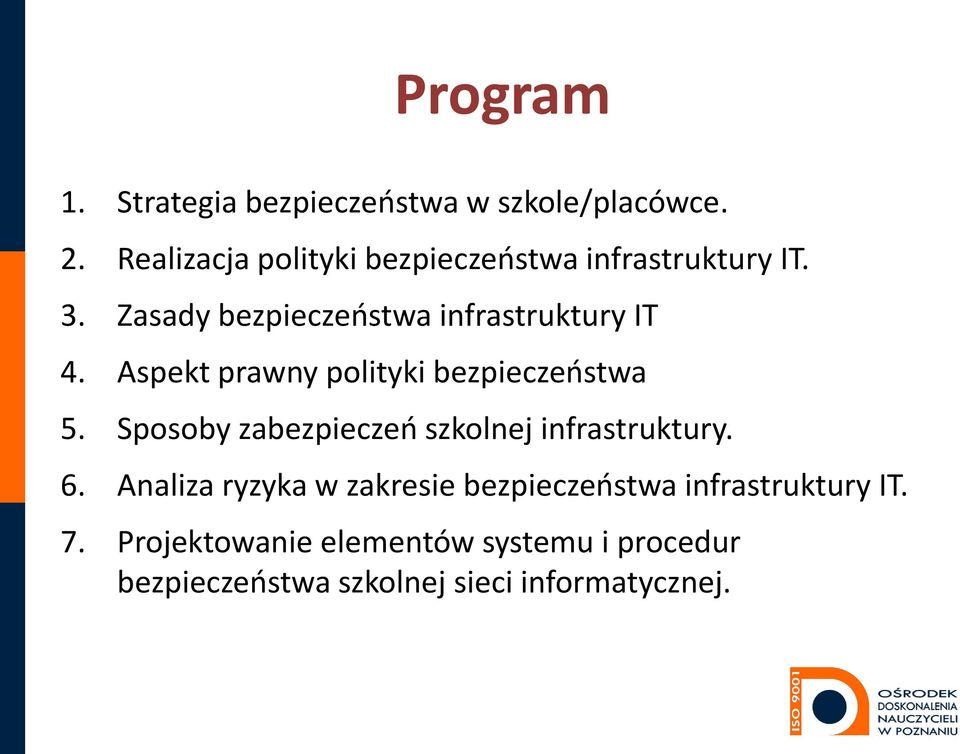 Aspekt prawny polityki bezpieczeństwa 5. Sposoby zabezpieczeń szkolnej infrastruktury. 6.