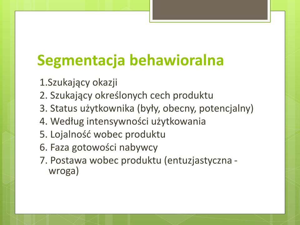 Status użytkownika (były, obecny, potencjalny) 4.