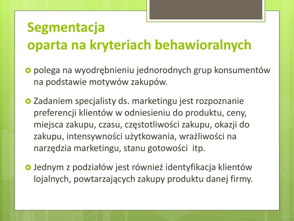 marketingu jest rozpoznanie preferencji klientów w odniesieniu do produktu, ceny, miejsca zakupu, czasu, częstotliwości