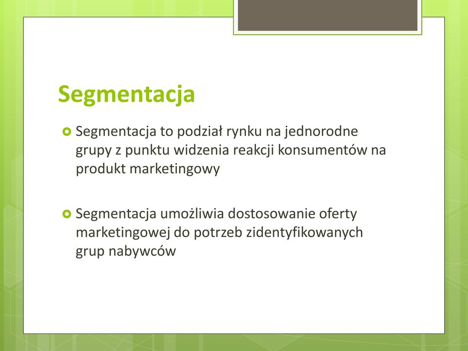 marketingowy Segmentacja umożliwia dostosowanie oferty