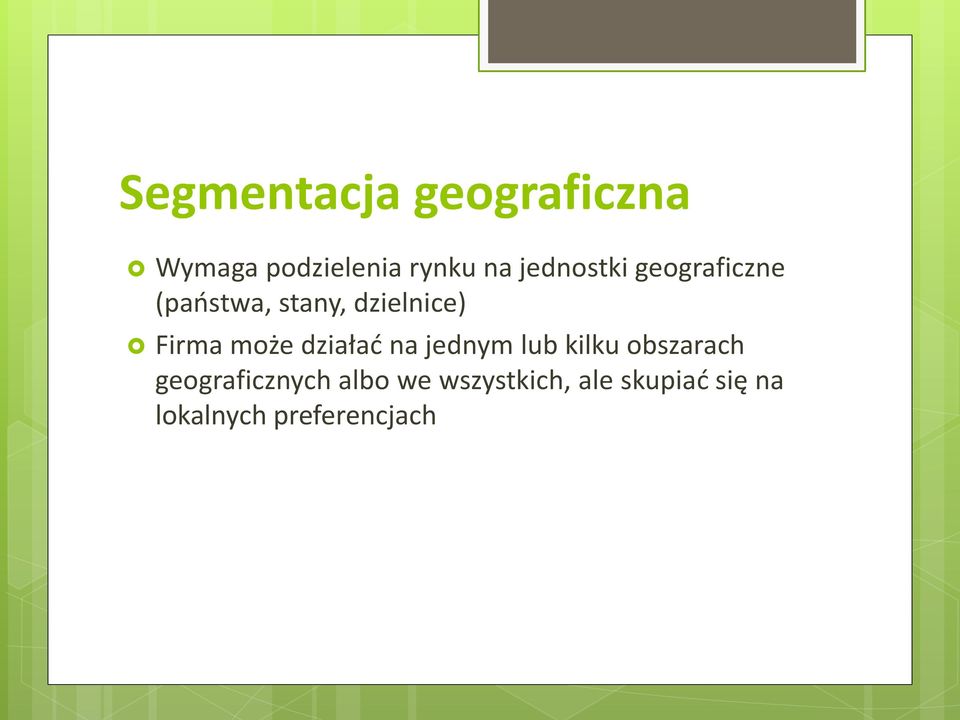 może działać na jednym lub kilku obszarach geograficznych