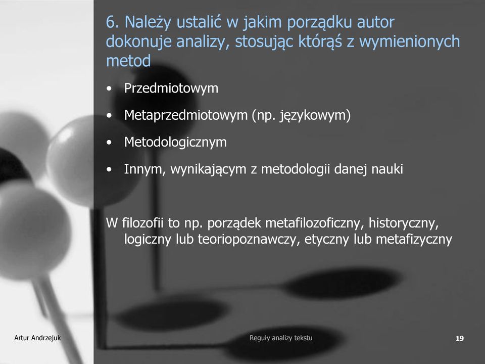 językowym) Metodologicznym Innym, wynikającym z metodologii danej nauki W filozofii to np.