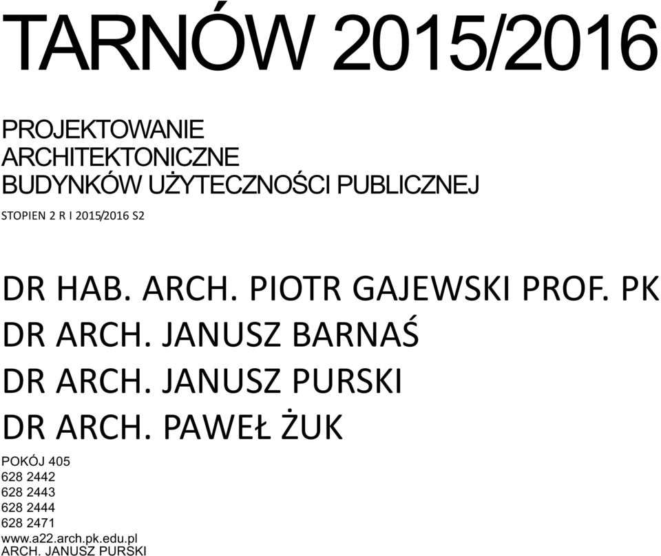 PK DR ARCH. JANUSZ BARNAŚ DR ARCH. JANUSZ PURSKI DR ARCH.