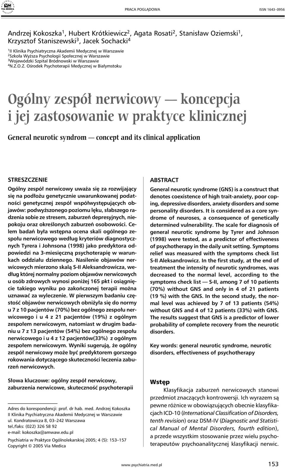 O.Z. Ośrodek Psychoterapii Medycznej w Białymstoku Ogólny zespół nerwicowy koncepcja i jej zastosowanie w praktyce klinicznej General neurotic syndrom concept and its clinical application