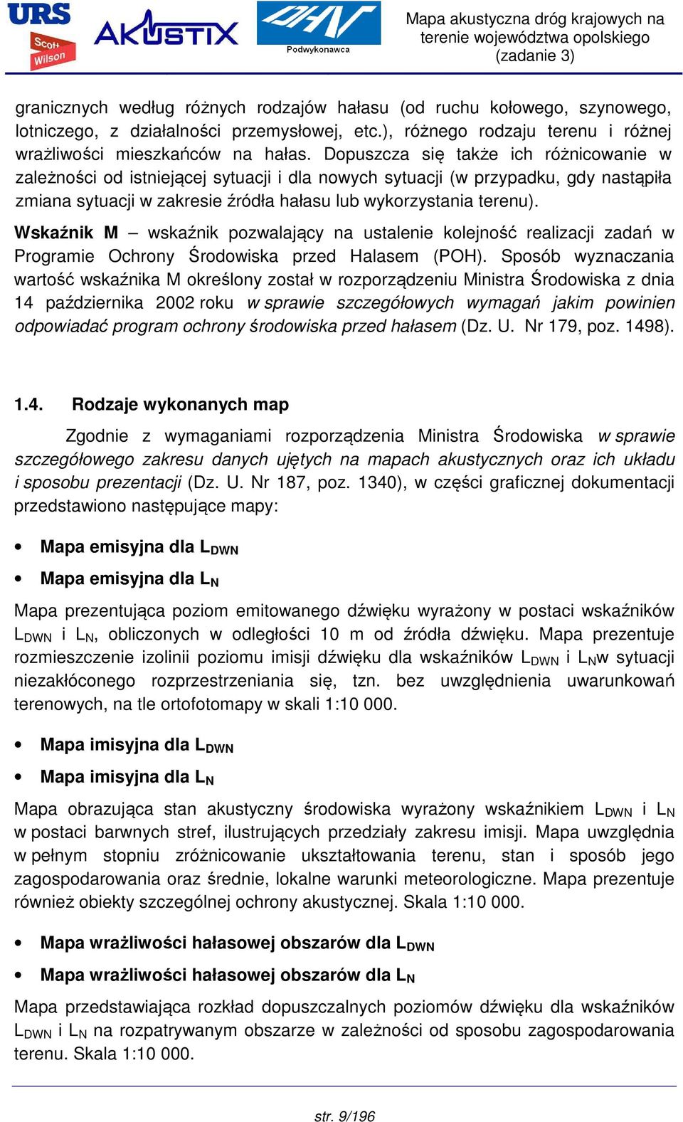 Wskaźnik M wskaźnik pozwalający na ustalenie kolejność realizacji zadań w Programie Ochrony Środowiska przed Halasem (POH).