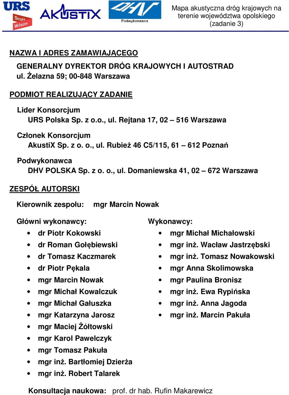 Rubież 46 C5/115, 61 612 Poznań Podwykonawca DHV POLSKA Sp. z o. o., ul.