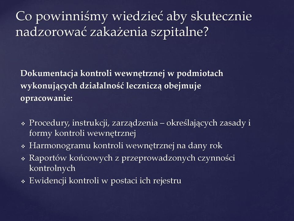 opracowanie: Procedury, instrukcji, zarządzenia określających zasady i formy kontroli wewnętrznej