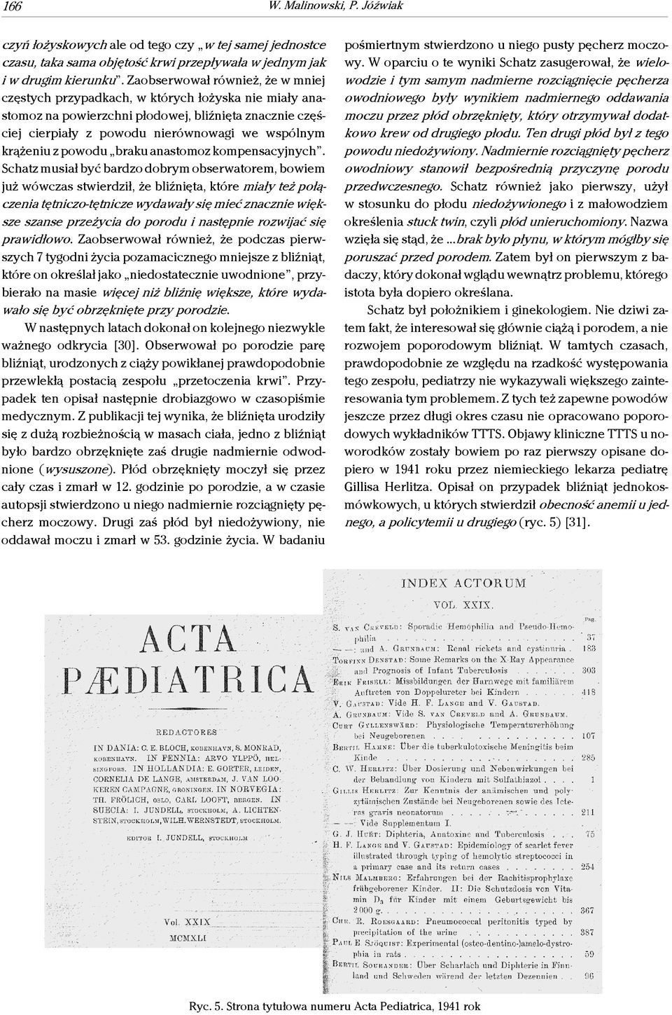 z powodu braku anastomoz kompensacyjnych.