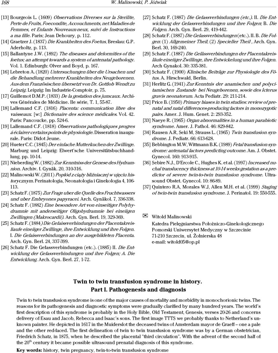 112. [14] Graetzer J. (1837) Die Krankheiten des Foetus, Breslau: G.P. Aderholtz, p. 113. [15] Ballantyne J.W.