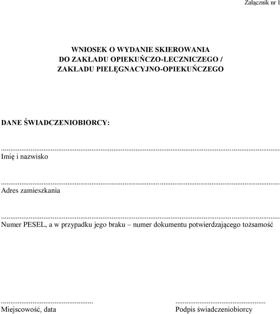 ŚWIADCZENIOBIORCY: Imię i nazwisko Adres zamieszkania Numer PESEL, a w