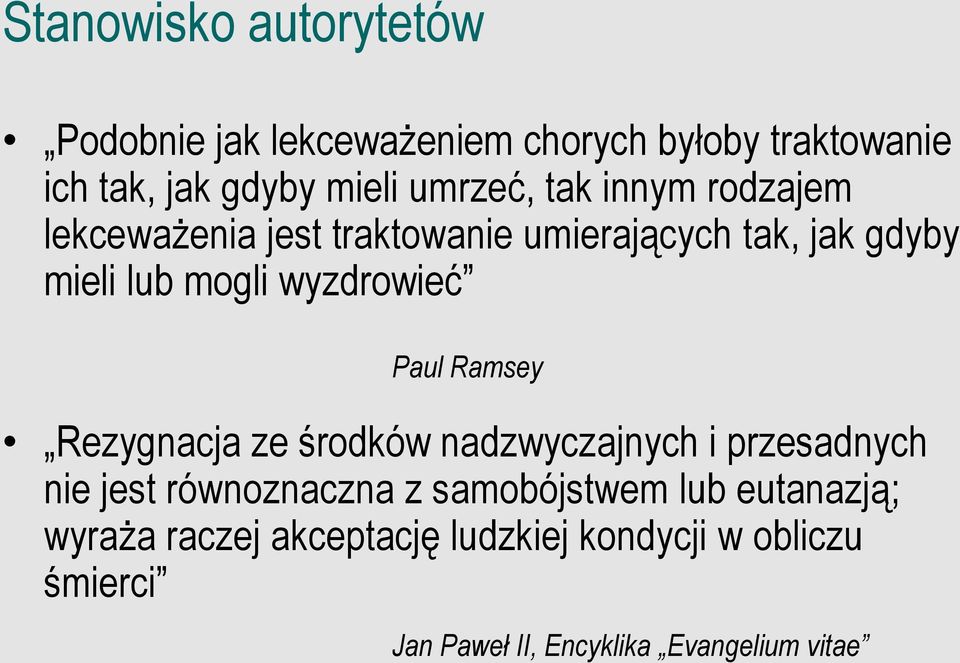 wyzdrowieć Paul Ramsey Rezygnacja ze środków nadzwyczajnych i przesadnych nie jest równoznaczna z