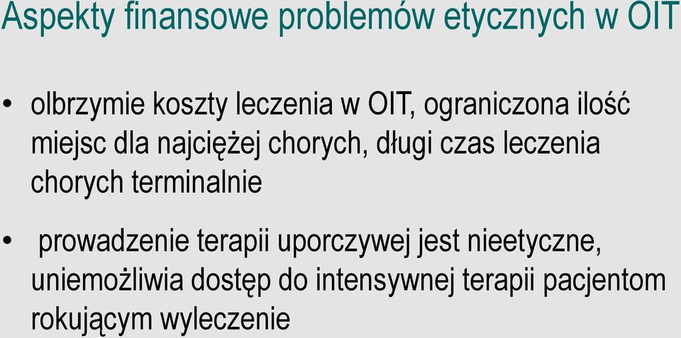 leczenia chorych terminalnie prowadzenie terapii uporczywej jest