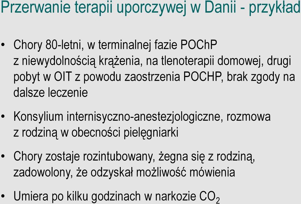 leczenie Konsylium internisyczno-anestezjologiczne, rozmowa z rodziną w obecności pielęgniarki Chory zostaje