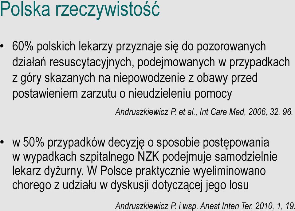 , Int Care Med, 2006, 32, 96.
