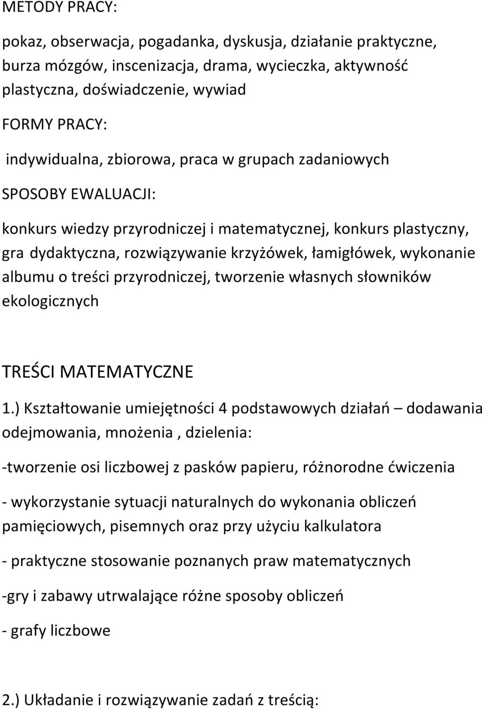 treści przyrodniczej, tworzenie własnych słowników ekologicznych TREŚCI MATEMATYCZNE 1.