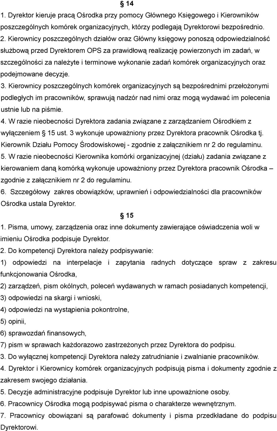 wykonanie zadań komórek organizacyjnych oraz podejmowane decyzje. 3.