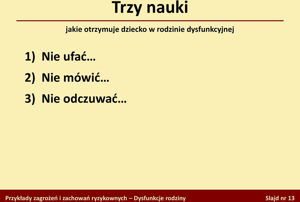 dysfunkcyjnej 1) Nie ufad