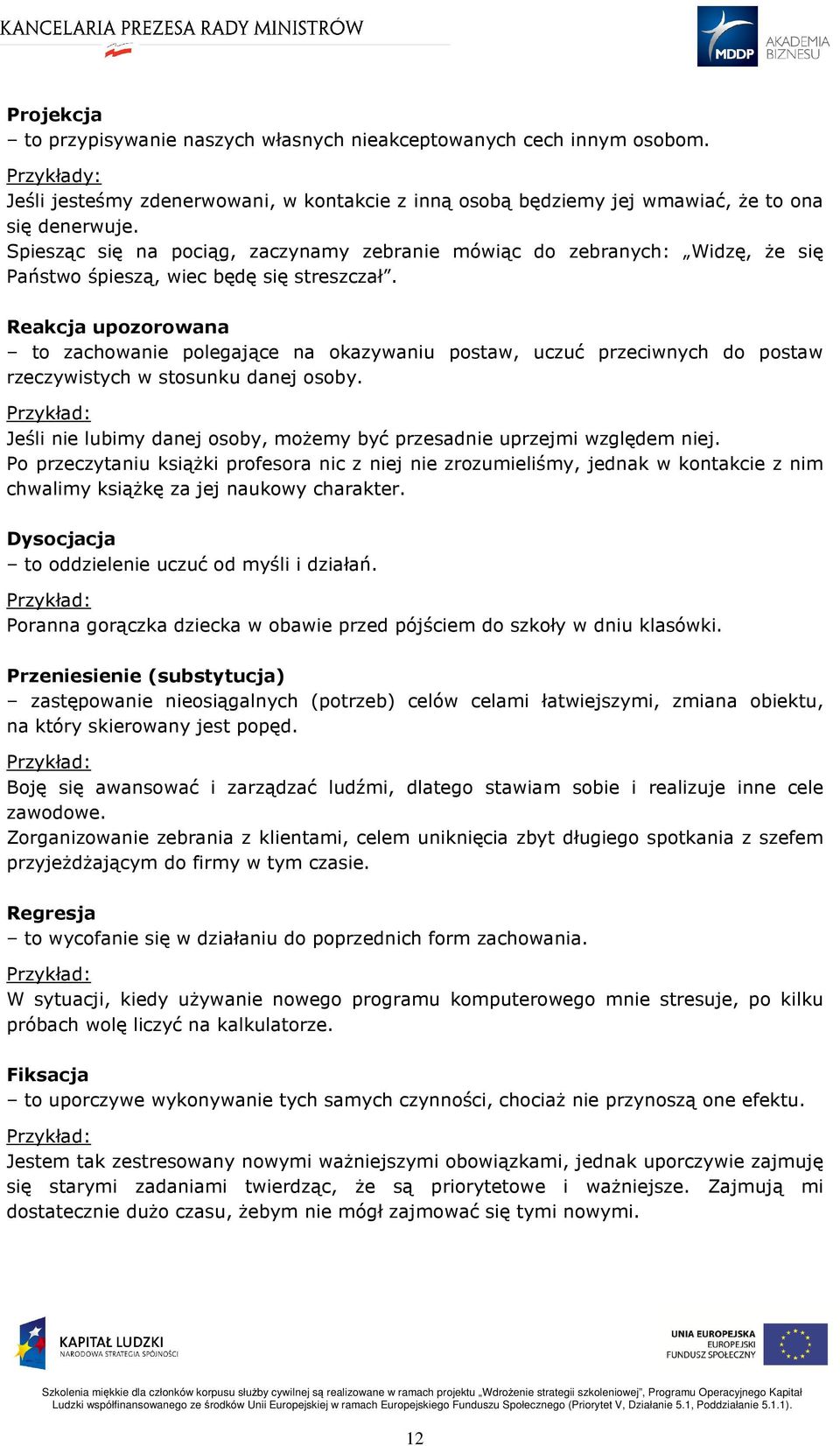 Reakcja upozorowana to zachowanie polegające na okazywaniu postaw, uczuć przeciwnych do postaw rzeczywistych w stosunku danej osoby.