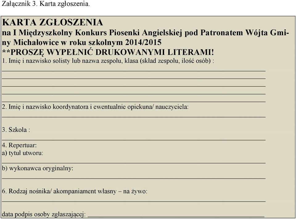 2014/2015 **PROSZĘ WYPEŁNIĆ DRUKOWANYMI LITERAMI! 1.