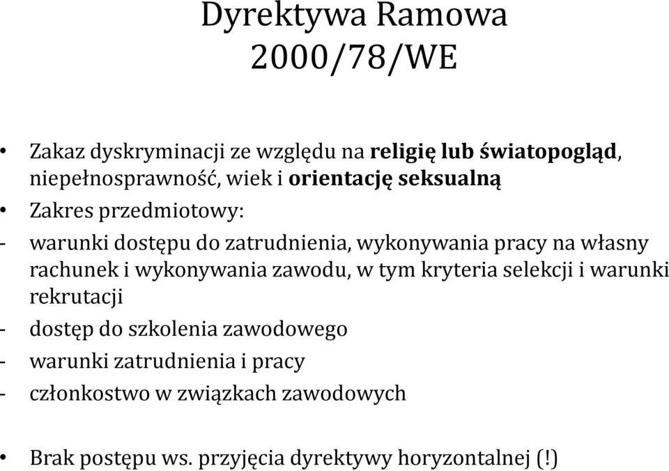 rachunek i wykonywania zawodu, w tym kryteria selekcji i warunki rekrutacji - dostęp do szkolenia zawodowego -