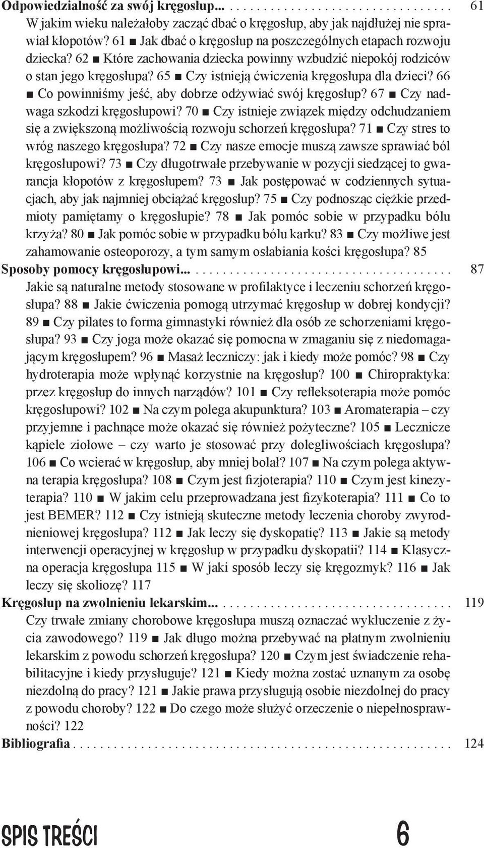 65 Czy istnieją ćwiczenia kręgosłupa dla dzieci? 66 Co powinniśmy jeść, aby dobrze odżywiać swój kręgosłup? 67 Czy nadwaga szkodzi kręgosłupowi?