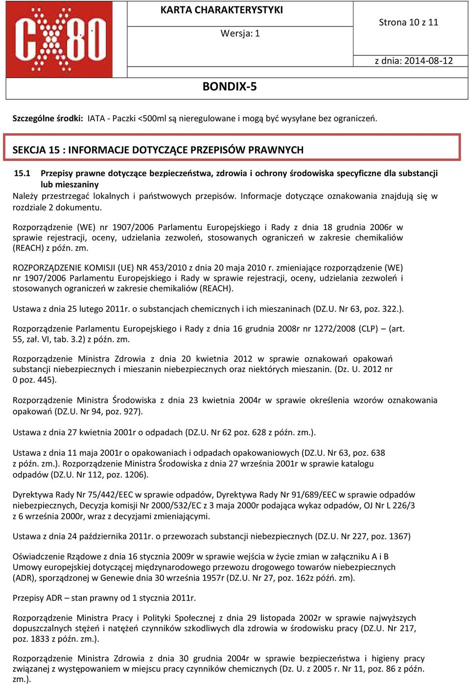 Informacje dotyczące oznakowania znajdują się w rozdziale 2 dokumentu.