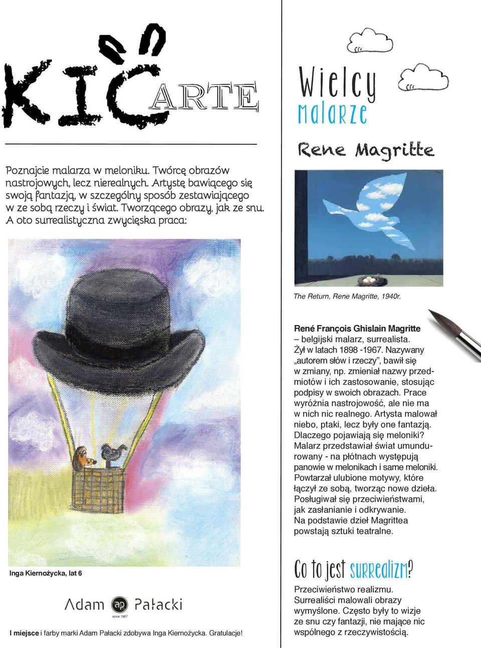 René François Ghislain Magritte belgijski malarz, surrealista. Żył w latach 1898-1967. Nazywany autorem słów i rzeczy, bawił się w zmiany, np.