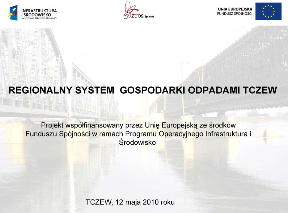 środków Funduszu Spójności w ramach Programu