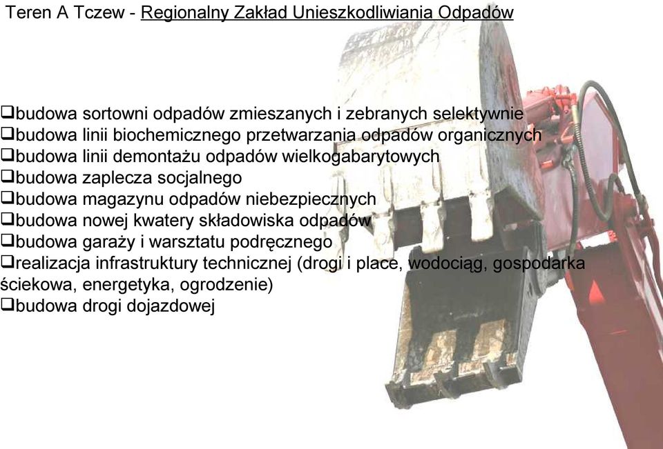 socjalnego budowa magazynu odpadów niebezpiecznych budowa nowej kwatery składowiska odpadów budowa garaży i warsztatu
