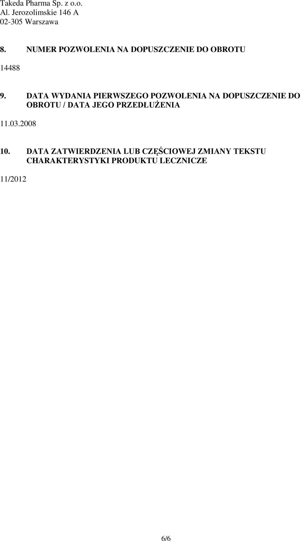 DATA WYDANIA PIERWSZEGO POZWOLENIA NA DOPUSZCZENIE DO OBROTU / DATA JEGO