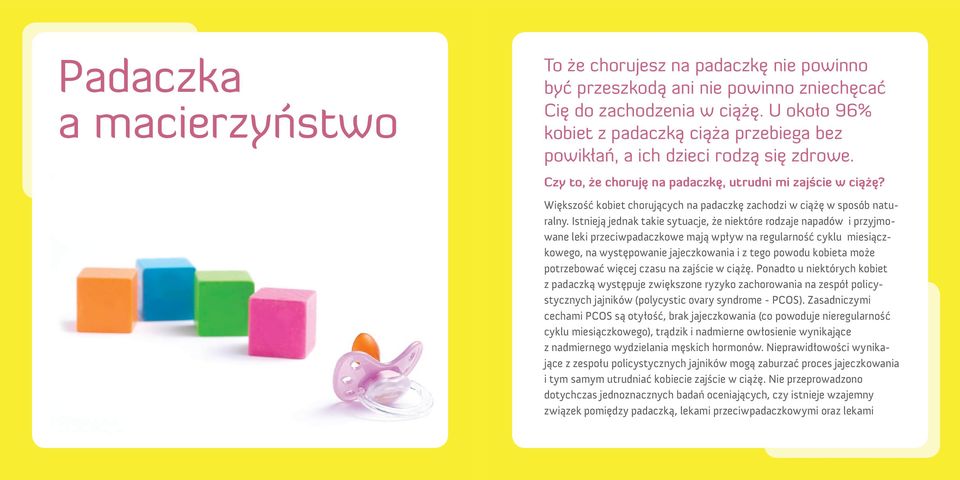 Większość kobiet chorujących na padaczkę zachodzi w ciążę w sposób naturalny.