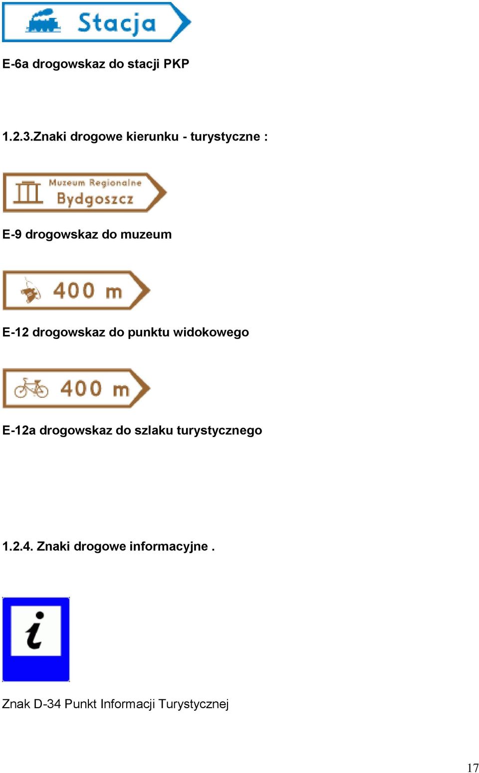 E-12 drogowskaz do punktu widokowego E-12a drogowskaz do szlaku