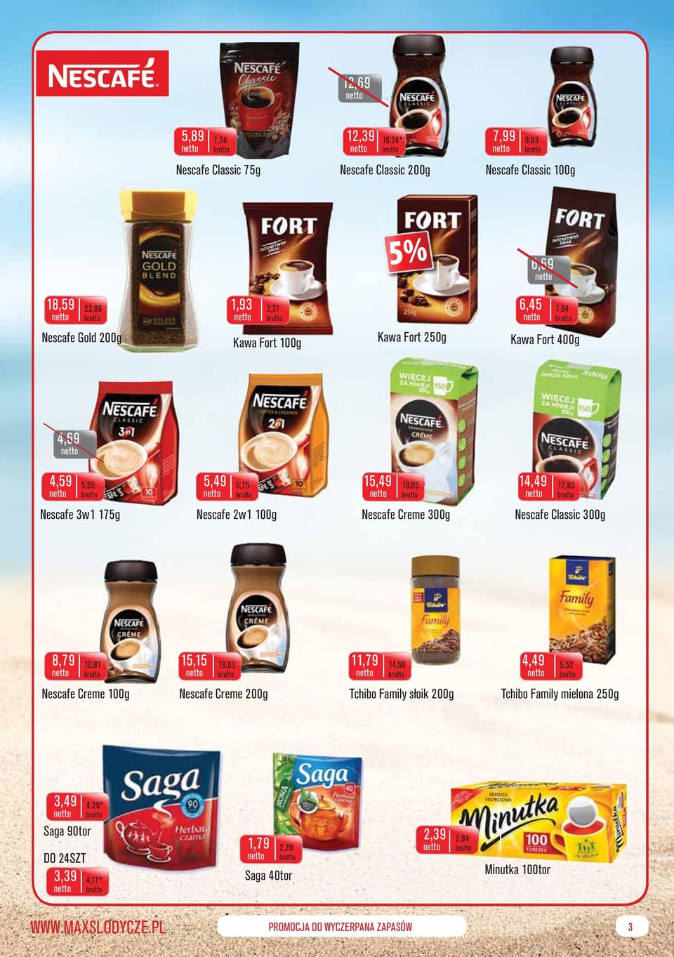 Creme 300g Nescafe Classic 300g 8,79 10,81 Nescafe Creme 100g 15,15 18,63 Nescafe Creme 200g 11,79 14,50 Tchibo Family słoik 200g 4,49 5,52 Tchibo