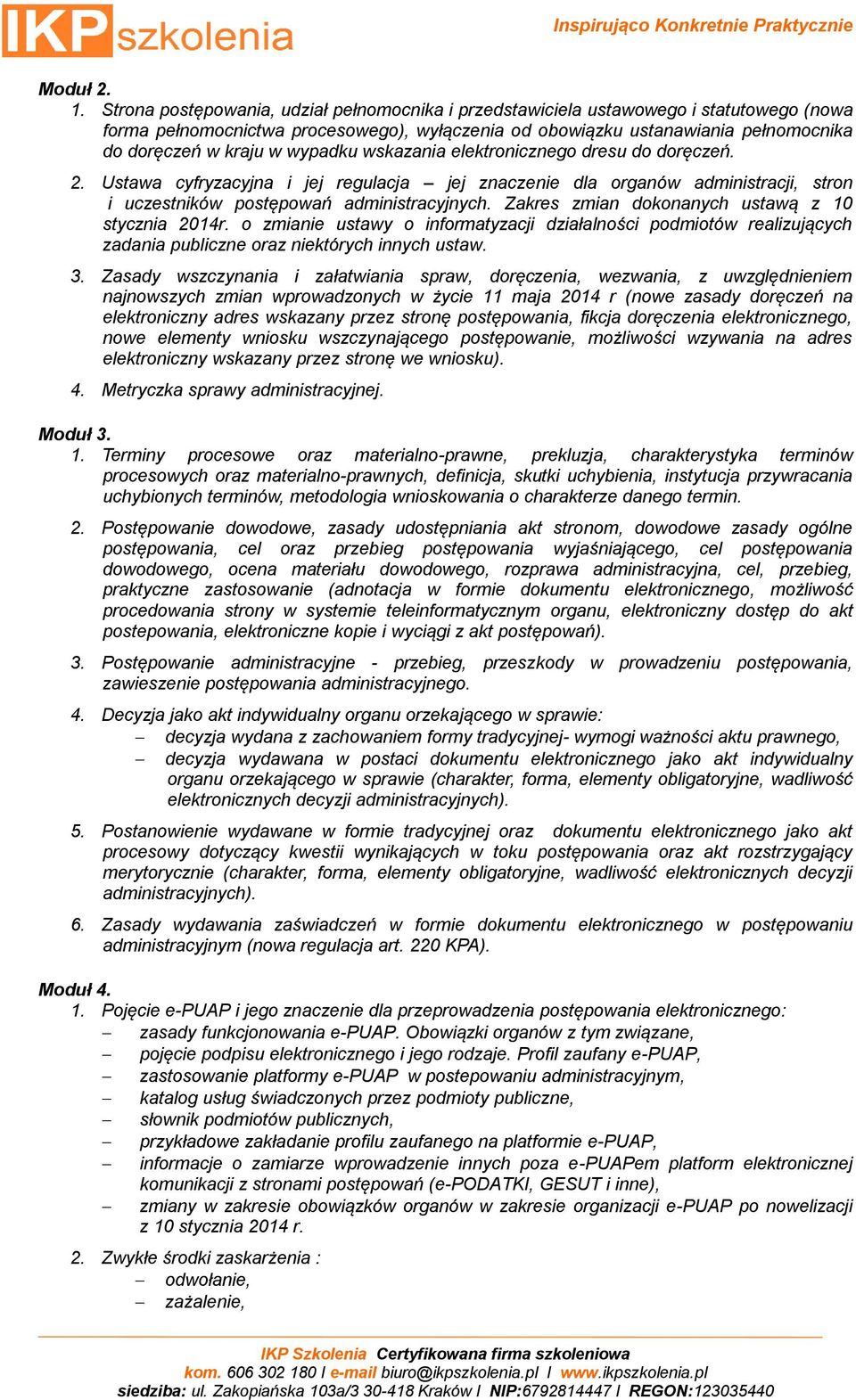 wypadku wskazania elektronicznego dresu do doręczeń. 2. Ustawa cyfryzacyjna i jej regulacja jej znaczenie dla organów administracji, stron i uczestników postępowań administracyjnych.