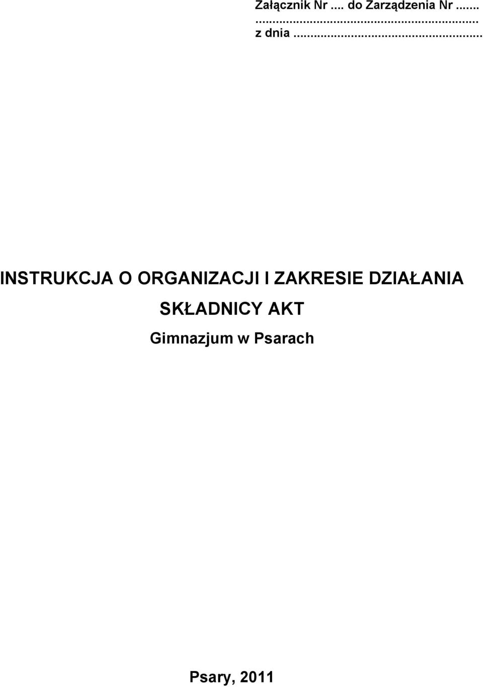 .. INSTRUKCJA O ORGANIZACJI I