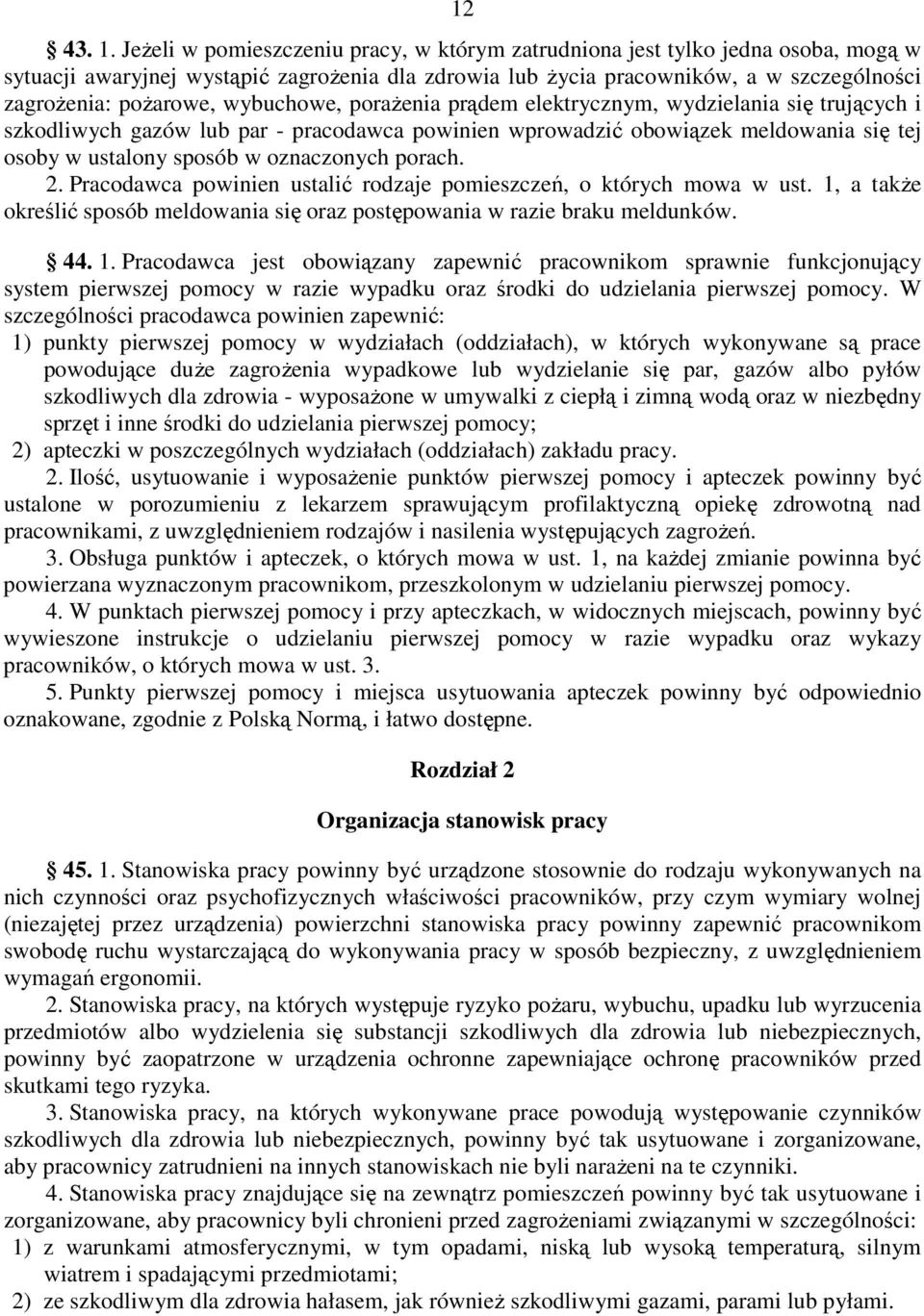 wybuchowe, poraŝenia prądem elektrycznym, wydzielania się trujących i szkodliwych gazów lub par - pracodawca powinien wprowadzić obowiązek meldowania się tej osoby w ustalony sposób w oznaczonych