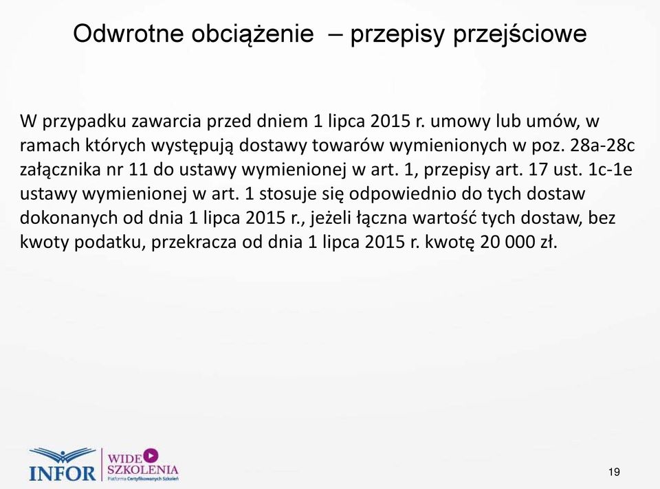 28a-28c załącznika nr 11 do ustawy wymienionej w art. 1, przepisy art. 17 ust. 1c-1e ustawy wymienionej w art.
