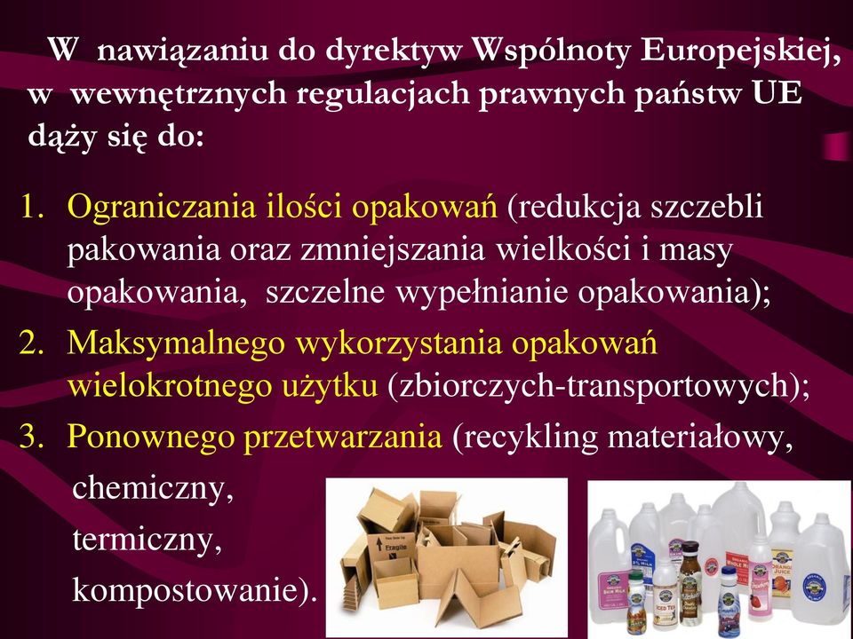 Ograniczania ilości opakowań (redukcja szczebli pakowania oraz zmniejszania wielkości i masy opakowania,