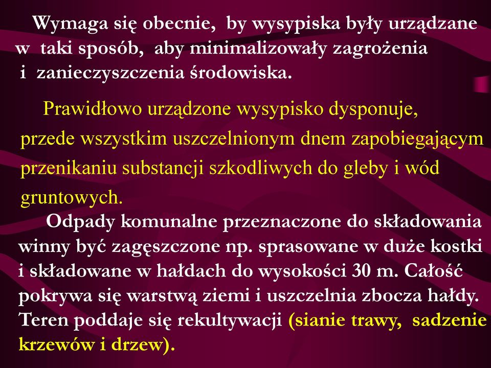 i wód gruntowych. Odpady komunalne przeznaczone do składowania winny być zagęszczone np.