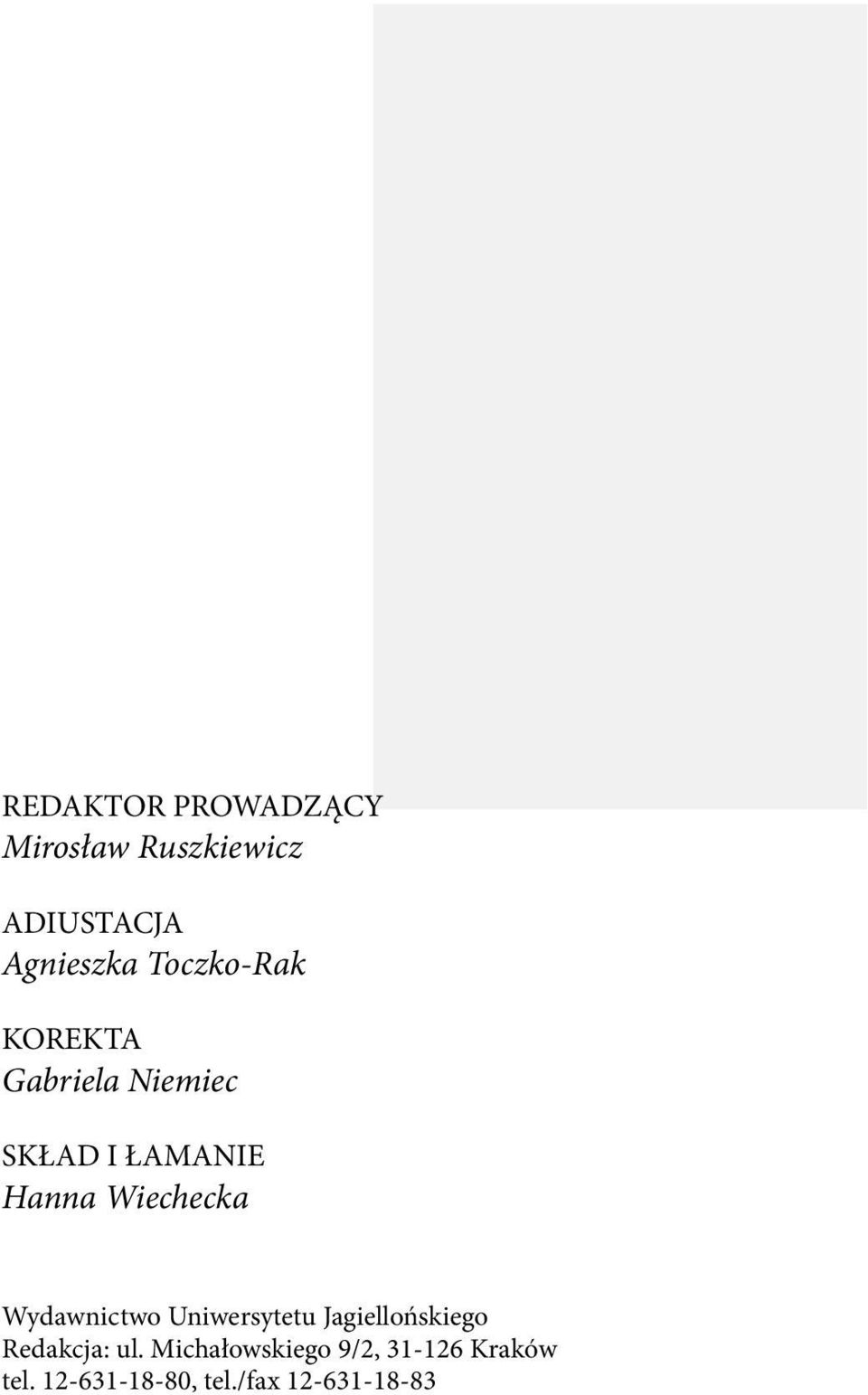 Wiechecka Wydawnictwo Uniwersytetu Jagiellońskiego Redakcja: ul.