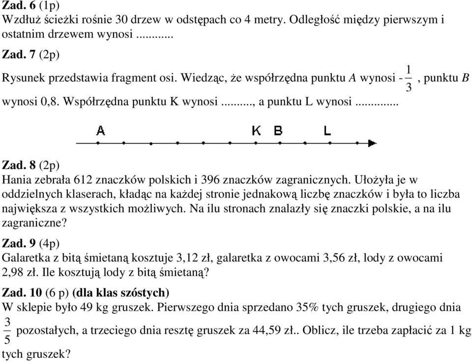 Ułożyła je w oddzielnych klaserach, kładąc na każdej stronie jednakową liczbę znaczków i była to liczba największa z wszystkich możliwych.