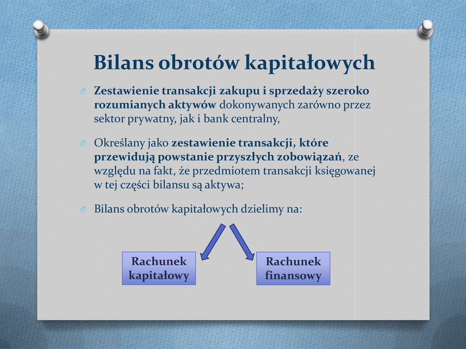 które przewidują powstanie przyszłych zobowiązań, ze względu na fakt, że przedmiotem transakcji