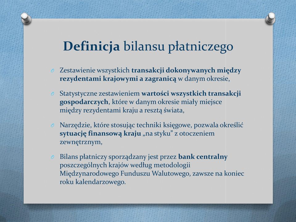 świata, Narzędzie, które stosując techniki księgowe, pozwala określić sytuację finansową kraju na styku z otoczeniem zewnętrznym, Bilans