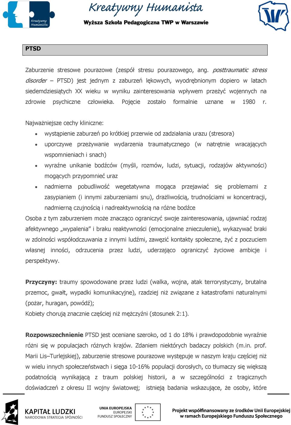 człowieka. Pojęcie zostało formalnie uznane w 1980 r.