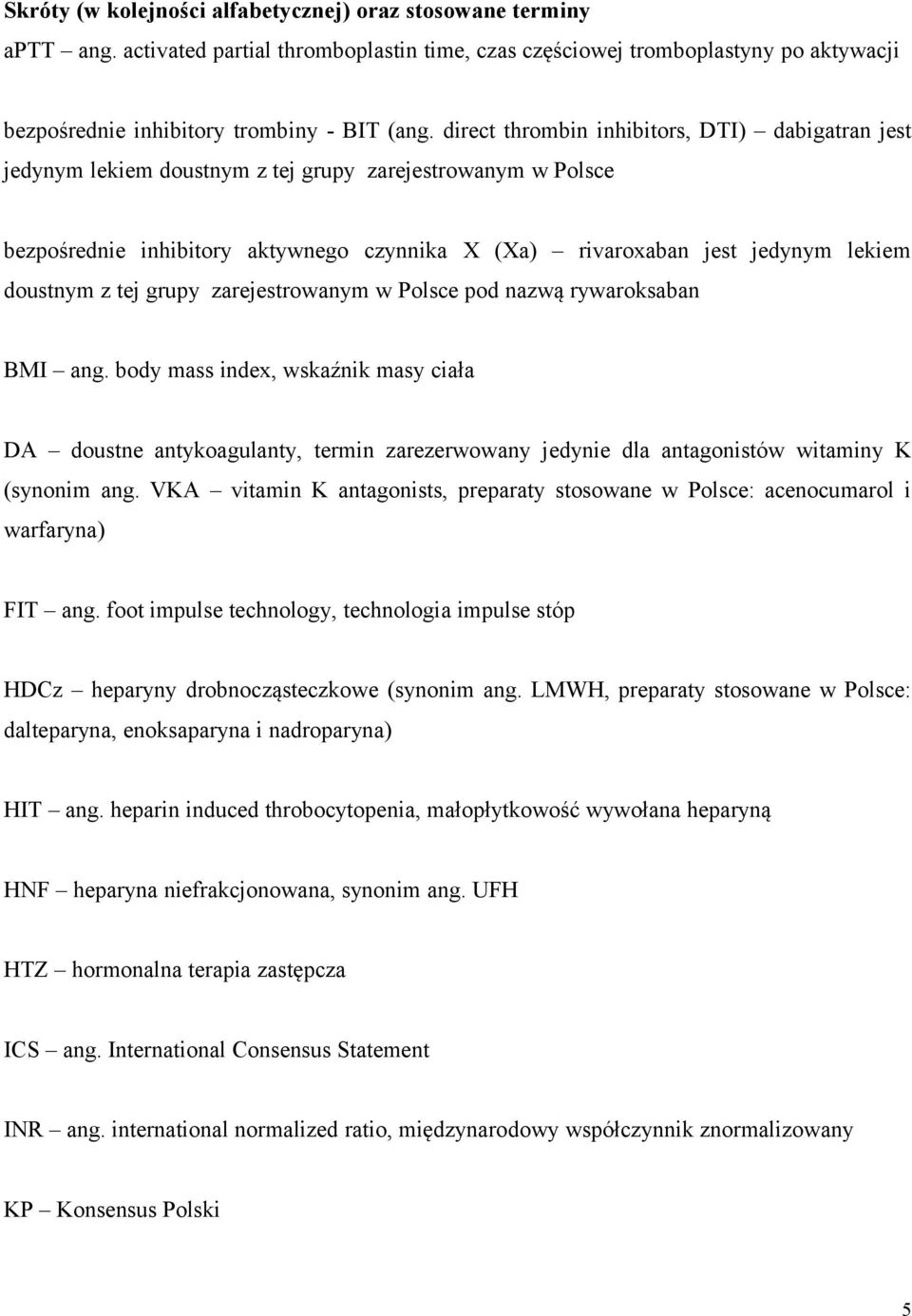 doustnym z tej grupy zarejestrowanym w Polsce pod nazwą rywaroksaban BMI ang.