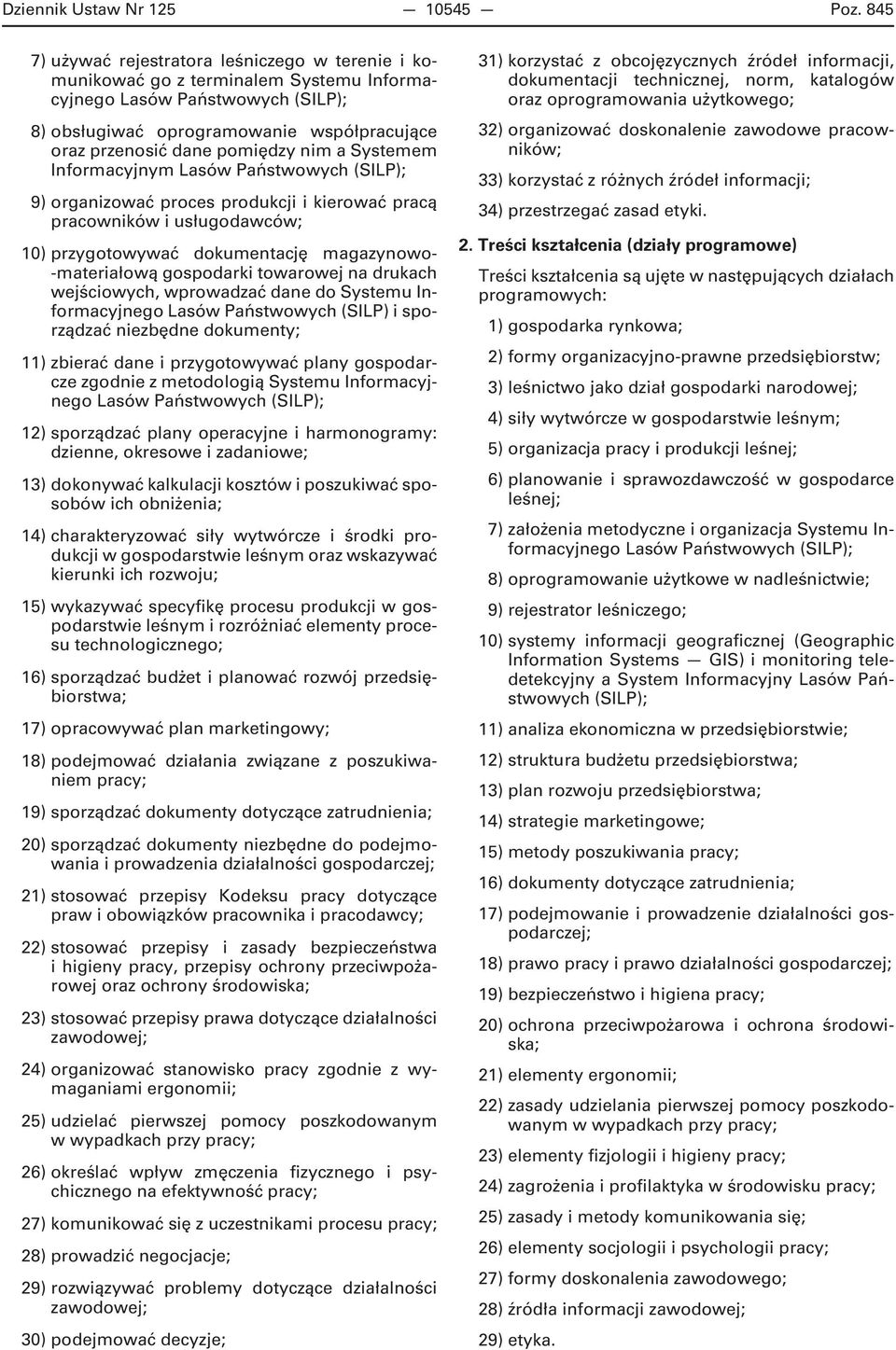 Informacyjnym 9) organizować proces produkcji i kierować pracą pracowników i usługodawców; 10) przygotowywać dokumentację magazynowo- -materiałową gospodarki towarowej na drukach wejściowych,