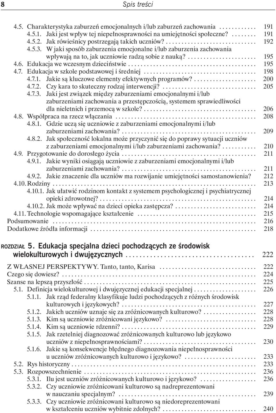 ...................... 195 4.6. Edukacja we wczesnym dzieciństwie......................................... 195 4.7. Edukacja w szkole podstawowej i średniej.................................... 198 4.